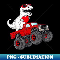 Valentines Day T Rex Riding Monster Truck Toddler Boys - High-Resolution PNG Sublimation File - Unleash Your Inner Rebellion
