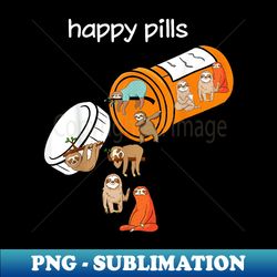 sloth happy pills medicine bottle funny sloth lovers - creative sublimation png download - unleash your creativity