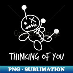 s Thinking of You Funny Voodoo Doll Valentine's Day Joke s - Instant PNG Sublimation Download - Create with Confidence