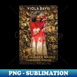 The Hunger Games - The Ballad of Songbirds  Snakes - High-Quality PNG Sublimation Download - Unlock Vibrant Sublimation Designs