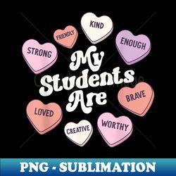 Teacher Valentines Day Positive Affirmations Candy Hearts - Aesthetic Sublimation Digital File - Enhance Your Apparel with Stunning Detail
