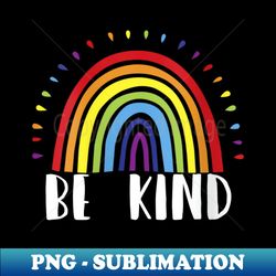 s Rainbow Be Kind Movement - Mens s - Exclusive PNG Sublimation Download - Perfect for Sublimation Art