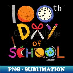 100th day of school - Unique Sublimation PNG Download - Defying the Norms