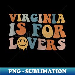 Vintage Groovy Virginia Is For The Lovers , - PNG Sublimation Digital Download - Create with Confidence