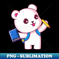 cute polar bear go to school - instant png sublimation download - bold & eye-catching
