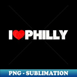 s I Love Philly - Trendy Sublimation Digital Download - Enhance Your Apparel with Stunning Detail