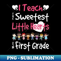 Valentines Day 1st Grade Teacher For Teachers in Love - Special Edition Sublimation PNG File - Unleash Your Creativity