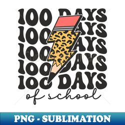 Happy 100 Days of School School 100th Day Teacher School 100 Days of School - Elegant Sublimation PNG Download - Unleash Your Inner Rebellion