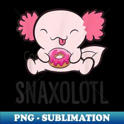 axolotl snaxolotl kawaii axolotl sweets donut axolotl - retro png sublimation digital download - perfect for sublimation art
