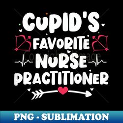 Valentines Day Cupid's Favorite Nurse Practitioner RN NP - Retro PNG Sublimation Digital Download - Instantly Transform Your Sublimation Projects