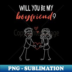 Will you be my boyfriend I Love I Relationship I Valentine - Elegant Sublimation PNG Download - Transform Your Sublimation Creations
