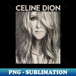 Celine Dion  80s Aesthetic - Unique Sublimation PNG Download - Bring Your Designs to Life