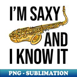 funny saxophone saxophone player s jazz saxophonist - png transparent sublimation design - unleash your creativity