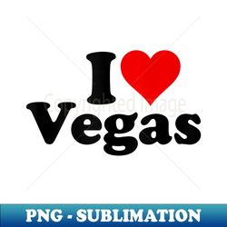 I HEART LOVE LAS VEGAS NEVADA - Decorative Sublimation PNG File - Perfect for Creative Projects