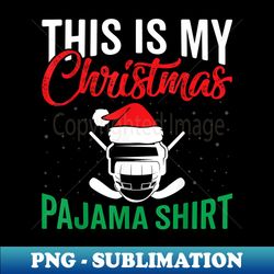 My Christmas Pajama Hockey Player - Digital Sublimation Download File - Boost Your Success with this Inspirational PNG Download