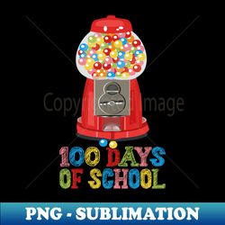 100 days of school gumball machine for kids or teachers fun 100 days of school - instant sublimation digital download - enhance your apparel with stunning detail