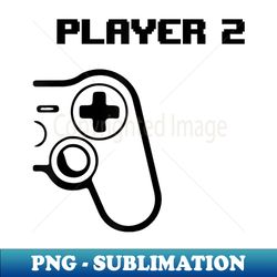 Funny Gamer Couple Valentines Day Games Player 1 Player 2 - Modern Sublimation PNG File - Vibrant and Eye-Catching Typography