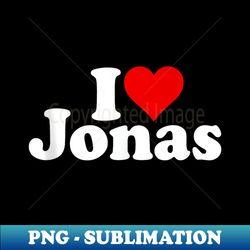 I LOVE HEART JONAS - Digital Sublimation Download File - Enhance Your Apparel with Stunning Detail