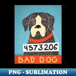 bad dog boxer - stephen huneck funny dog - png sublimation digital download - vibrant and eye-catching typography
