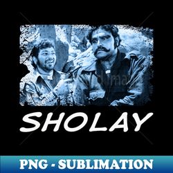 Sholays Timeless Dialogues and Drama - Digital Sublimation Download File - Unleash Your Inner Rebellion
