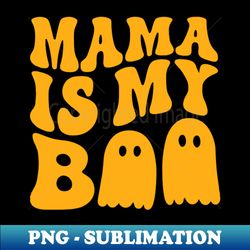 Groovy Mama Is My Boo Halloween Kids Toddler Boys Girls  mom - Aesthetic Sublimation Digital File - Bold & Eye-catching