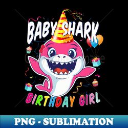 Birthday Girl Baby Shark Birthday Gift For Girls - Aesthetic Sublimation Digital File - Bold & Eye-catching