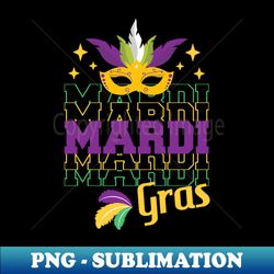 Mardi Gras Mardi Gras 2023 Funny Carnival Costume - Exclusive PNG Sublimation Download - Instantly Transform Your Sublimation Projects