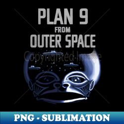 Plan 9 from Outer Space - Decorative Sublimation PNG File - Add a Festive Touch to Every Day