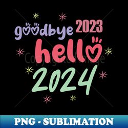 happy new year 2024 - Premium Sublimation Digital Download - Unleash Your Inner Rebellion