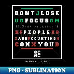 Dont Lose Focus - High-Resolution PNG Sublimation File - Create with Confidence