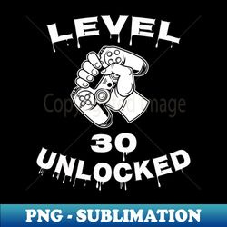Level 30 Unlocked - Funny Mens 30th Birthday Gamer - Aesthetic Sublimation Digital File - Vibrant and Eye-Catching Typography