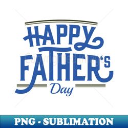 Fathers day gift - Stylish Sublimation Digital Download - Fashionable and Fearless