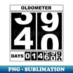 40th Birthday Oldometer - Signature Sublimation PNG File - Unleash Your Creativity