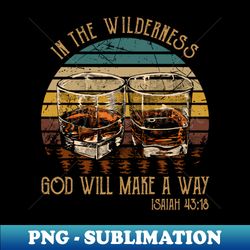 in the wilderness god will make a way cactus cowboys boots and hat - premium png sublimation file - add a festive touch to every day