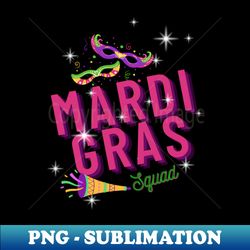 Mardi Gras squad - Exclusive PNG Sublimation Download - Perfect for Creative Projects