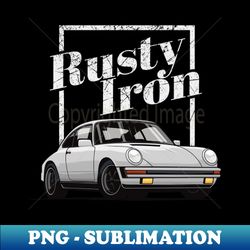 Im not old Im classic - Rusty Iron - Oldtimer Auto 911 - Exclusive PNG Sublimation Download - Bring Your Designs to Life
