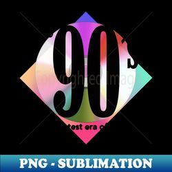 The 90s The Greatest Era of All Time Nostalgic Grunge CD Colorful Graphic - Signature Sublimation PNG File - Perfect for Sublimation Art
