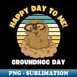 GROUNDHOG DAY FEBRUARY 2 - Decorative Sublimation PNG File - Revolutionize Your Designs