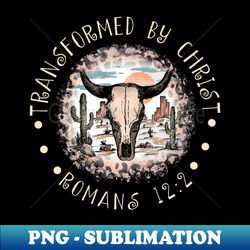 transformed by christ cowboy boots and hat country music - png sublimation digital download - enhance your apparel with stunning detail