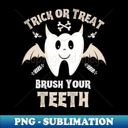 trick or treat brush your teeth - cute tooth with bat wings and devil horns - trendy sublimation digital download - transform your sublimation creations