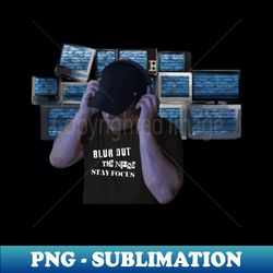 blur out the noise photo - decorative sublimation png file - vibrant and eye-catching typography