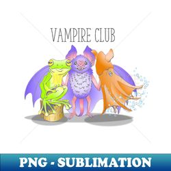 Vampire Club New - Special Edition Sublimation PNG File - Perfect for Sublimation Art