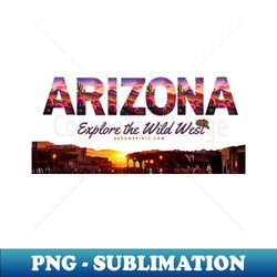 Arizona Sun Spirit slogan shirt Wild West - Sublimation-Ready PNG File - Boost Your Success with this Inspirational PNG Download