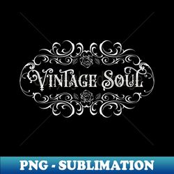 Vintage Soul - Creative Sublimation PNG Download - Capture Imagination with Every Detail