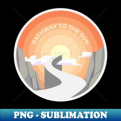 Pathway to The Sun - High-Resolution PNG Sublimation File - Instantly Transform Your Sublimation Projects