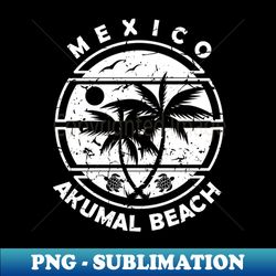 Mexico Akumal Beach Riviera Maya  Summer Palm Trees - Vintage Sublimation PNG Download - Enhance Your Apparel with Stunning Detail