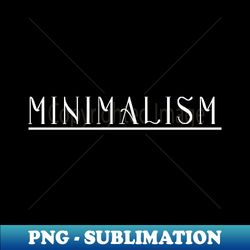 Minimalism - PNG Transparent Digital Download File for Sublimation - Perfect for Personalization
