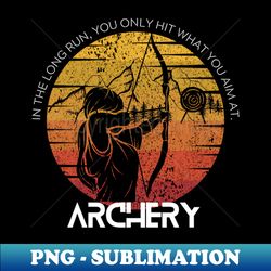 ARCHERY  I wear my sport - Retro PNG Sublimation Digital Download - Stunning Sublimation Graphics