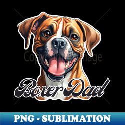 Boxer Dad T-Shirt - Dog Lover Gift Pet Parent Apparel - Special Edition Sublimation PNG File - Unleash Your Creativity
