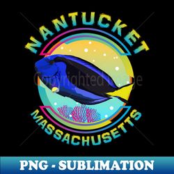 nantucket massachusetts fishing town regal blue tang marine aquarium fish  usa - artistic sublimation digital file - spice up your sublimation projects